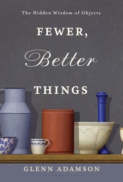 Fewer, Better Things (eBook, ePUB) - Adamson, Glenn