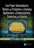 Low Power Semiconductor Devices and Processes for Emerging Applications in Communications, Computing, and Sensing (eBook, ePUB)