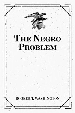 The Negro Problem (eBook, ePUB) - T. Washington, Booker