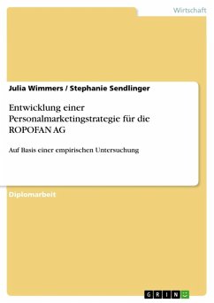 Entwicklung einer Personalmarketingstrategie auf Basis einer empirischen Untersuchung für die ROPOFAN AG (eBook, ePUB) - Wimmers, Julia; Sendlinger, Stephanie