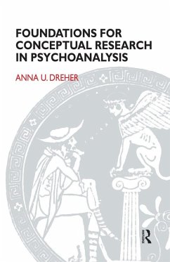 Foundations for Conceptual Research in Psychoanalysis (eBook, ePUB) - U. Dreher, Anna