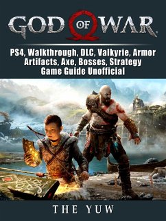 God of War, PS4, Walkthrough, DLC, Valkyrie, Armor, Artifacts, Axe, Bosses, Strategy, Game Guide Unofficial (eBook, ePUB) - Yuw, The