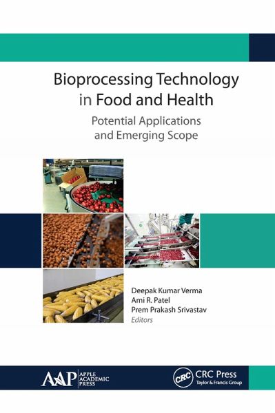 Bioprocessing Technology in Food and Health: Potential Applications and Emerging Scope (eBook, ePUB) Bioprocessing Technology in Food and Health: Potential Applications and Emerging Scope (eBook, ePUB)