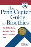 The Penn Center Guide to Bioethics (eBook, ePUB) The Penn Center Guide to Bioethics (eBook, ePUB)