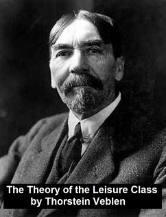 The Theory of the Leisure Class (eBook, ePUB) - Veblen, Thorstein