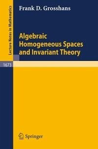 Algebraic Homogeneous Spaces and Invariant Theory (eBook, PDF) - Grosshans, Frank D.