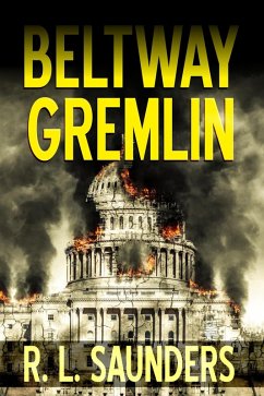 Beltway Gremlin (Parody & Satire) (eBook, ePUB) - Saunders, R. L.