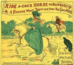 Ride a Cock-Horse to Banbury Cross and A Farmer West Trotting Upon His Grey Mare (eBook, ePUB) - Caldecott, Randolph