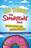 100 Things The Simpsons Fans Should Know & Do Before They Die (eBook, ePUB)