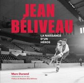 JEAN BELIVEAU La naissance d'un heros (eBook, PDF) JEAN BELIVEAU La naissance d'un heros (eBook, PDF)