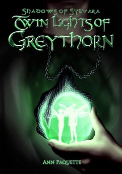 Twin Lights of Greythorn (Shadows of Sylvara, #3) (eBook, ePUB) - Paquette, Ann