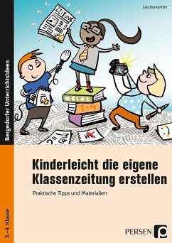 Kinderleicht die eigene Klassenzeitung erstellen - Blankenfeld, Julia