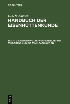 Cover Die Bereitung und Verfeinerung des Stabeisens und die Stahlfabrikation (eBook, PDF)