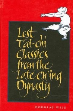 Lost t'Ai-Chi Classics from the Late Ch'ing Dynasty - Wile, Douglas