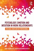 Psychology, Emotion and Intuition in Work Relationships (eBook, ePUB)