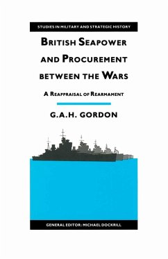 British Seapower and Procurement between the Wars (eBook, PDF) - Gordon, G. A. H.