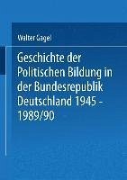 Geschichte der politischen Bildung in der Bundesrepublik Deutschland 1945-1989 (eBook, PDF) - Gagel, Walter