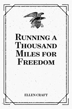 Running a Thousand Miles for Freedom (eBook, ePUB) - Craft, Ellen