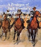 A Protegee of Jack Hamlin's, a collection of stories (eBook, ePUB)