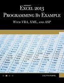 Microsoft Excel 2013 Programming by Example with VBA, XML, and ASP (eBook, ePUB)