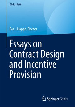 Essays on Contract Design and Incentive Provision - Hoppe-Fischer, Eva I.