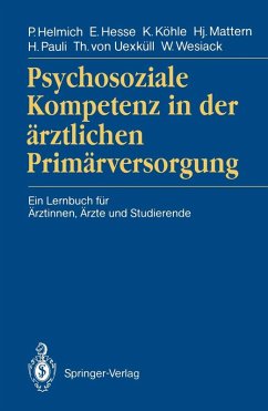 Psychosoziale Kompetenz in der ärztlichen Primärversorgung (eBook, PDF) - Helmich, Peter; Hesse, Eberhard; Köhle, Karl; Mattern, Hansjacob; Pauli, Hannes; Uexküll, Thure V.; Wesiack, Wolfgang