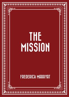 The Mission (eBook, ePUB) - Marryat, Frederick