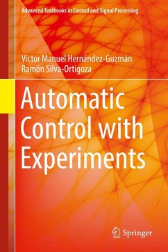 Automatic Control with Experiments (eBook, PDF) - Hernández-Guzmán, Victor Manuel; Silva-Ortigoza, Ramón