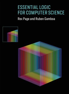 Essential Logic for Computer Science - Page, Rex (Professor (Emeritus), University of Oklahoma); Gamboa, Ruben (University of Wyoming)