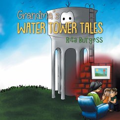 Grandma's Water Tower Tales - Burgess, Rita