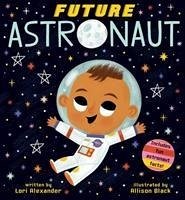 Future Astronaut (Future Baby Boardbooks) - Alexander, Lori