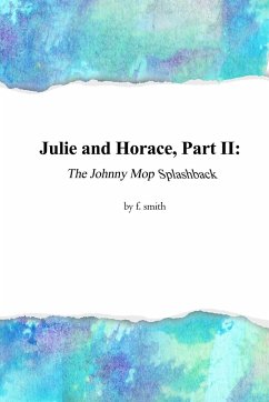 Julie and Horace, Part II - Smith, F.