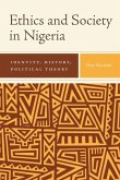 Ethics and Society in Nigeria: Identity, History, Political Theory