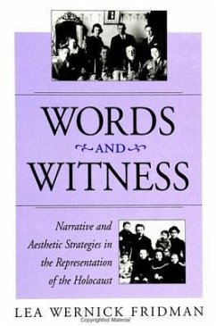 Words and Witness: Narrative and Aesthetic Strategies in the Representation of the Holocaust - Fridman, Lea Wernick