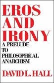 Eros and Irony: A Prelude to Philosophical Anarchism