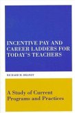 Incentive Pay and Career Ladders for Today's Teachers: A Study of Current Programs and Practices