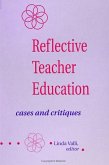 Reflective Teacher Education: Cases and Critiques