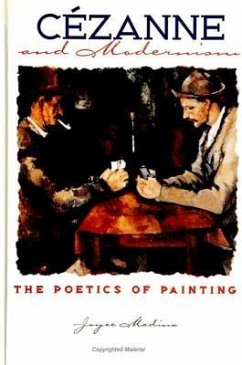 Cezanne and Modernism: The Poetics of Painting - Medina, Joyce