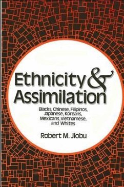Ethnicity and Assimilation: Blacks, Chinese, Filipinos, Koreans, Japanese, Mexicans, Vietnamese, and Whites - Jiobu, Robert M.