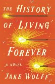 The History of Living Forever The History of Living Forever
