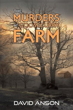 The Murders at Goosecurry Farm - Anson, David
