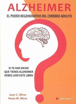 Alzheimer : el poder regenerativo del cerebro adulto - Mirre Gavaldá, Juan Carlos; Mirre Prieto, Paula