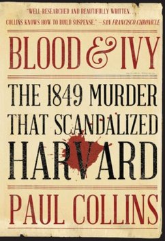 Blood & Ivy: The 1849 Murder That Scandalized Harvard - Collins, Paul