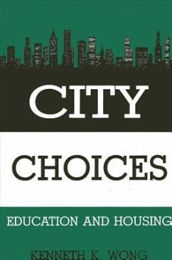 City Choices: Education and Housing - Wong, Kenneth K.