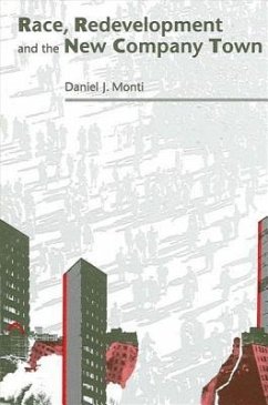 Race, Redevelopment, and the New Company Town - Monti, Daniel J.