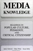 Media Knowledge: Readings in Popular Culture, Pedagogy, and Critical Citizenship