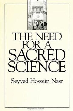 The Need for a Sacred Science - Nasr, Seyyed Hossein