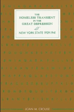 The Homeless Transient in the Great Depression - Crouse, Joan M