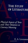 The Stuff of Literature: Physical Aspects of Texts and Their Relation to Literary Meaning