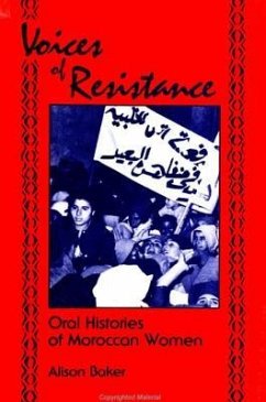 Voices of Resistance: Oral Histories of Moroccan Women - Baker, Alison